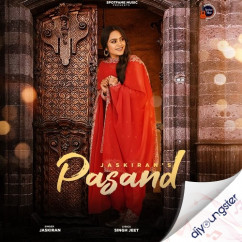 Jaskiran released his/her new Punjabi song Pasand