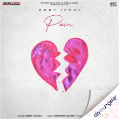 Pain song download by Deep Jandu