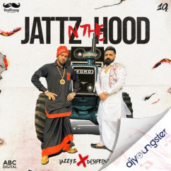 Jattz N The Hood song download by Jazzy B
