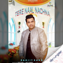 Ranjit Rana released his/her new Punjabi song Tere Nal Nachna