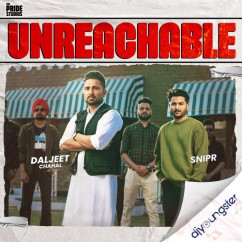 Daljeet Chahal released his/her new Punjabi song Unreachable