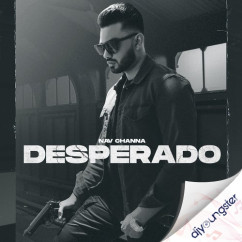 Nav Channa released his/her new Punjabi song Desperado