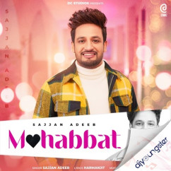Sajjan Adeeb released his/her new Punjabi song Mohabbat