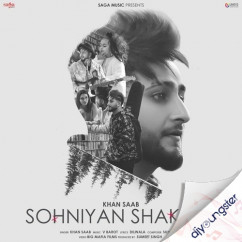 Khan Saab released his/her new Punjabi song Sohniyan Shaklan