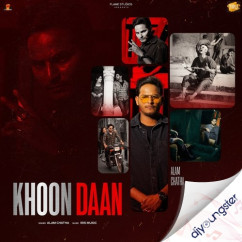 Alam Chatha released his/her new Punjabi song Khoon Daan