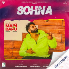 Sohna (Main Te Bapu) song Lyrics by Parmish Verma