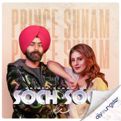 Prince Sunam Wala released his/her new Punjabi song Soch Soch Ke