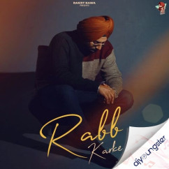 Ranjit Bawa released his/her new Punjabi song Rabb Karke