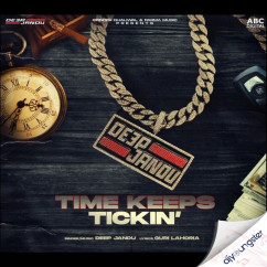 Time Keeps Tickin song download by Deep Jandu