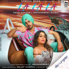 Neha Kakkar released his/her new Punjabi song La La La