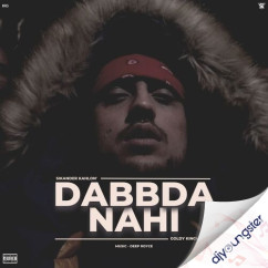Dabbda Nahi song download by Sikander Kahlon