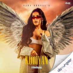 Kudiyan (1MinMusic) song download by Sara Gurpal