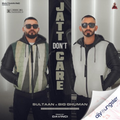 Sultaan released his/her new Punjabi song Jatt Dont Care