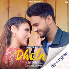 Aatish released his/her new Punjabi song Dholna