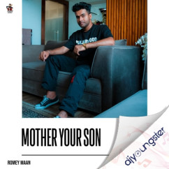 Mother Your Son song download by Romey Maan