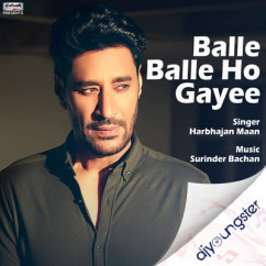 Harbhajan Maan released his/her new Punjabi song Balle Balle Ho Gayee