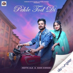 Matte Ala released his/her new Punjabi song Pehle Tod Di