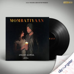 Angad Aliwal released his/her new Punjabi song Mombatiyaan