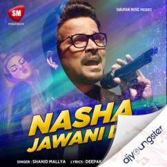 Shahid Mallya released his/her new Punjabi song Nasha Jawani Da