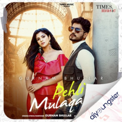 Pehli Mulaqat song download by Gurnam Bhullar