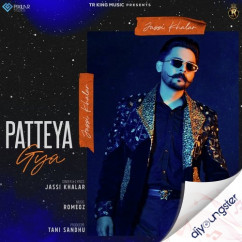Patteya Gya song Lyrics by Jassi Khalar