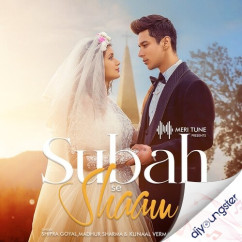 Subah Se Shaam song download by Shipra Goyal