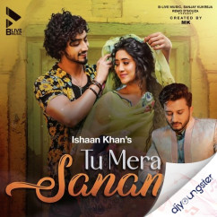 Ishaan Khan released his/her new Hindi song Tu Mera Sanam