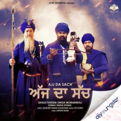Dhadi Tarsem Singh Moranwali released his/her new Punjabi song Ajj Da Sach