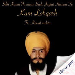 Kewal Mehta released his/her new Punjabi song Sikh Kaum Nu Maan Bada Jagtar Haware Te