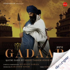 Dhadi Tarsem Singh Moranwali released his/her new Punjabi song Gadaar (Qaumi Dard)