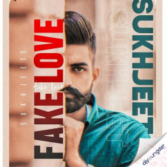 Sukhjeet released his/her new Punjabi song Fake Love