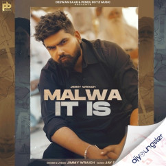 Jimmy Wraich released his/her new Punjabi song Malwa It Is