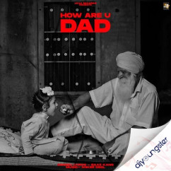 Baaz Kang released his/her new Punjabi song How Are You Dad