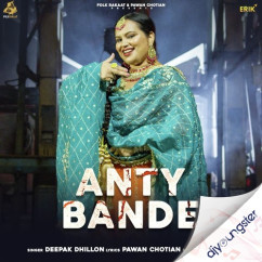 Deepak Dhillon released his/her new Punjabi song Anty Bande