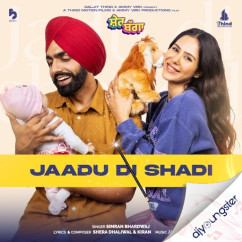 Simran Bhardwaj released his/her new Punjabi song Jaadu Di Shadi