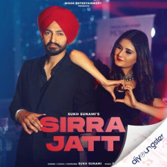 Sukh Sunami released his/her new Punjabi song Sirra Jatt
