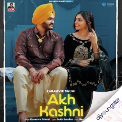 Sukh Sandhu released his/her new Punjabi song Akh Kashni