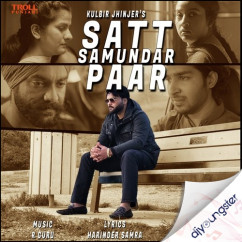 Satt Samundar Paar (Full Song) song download by Kulbir Jhinjer