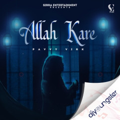 Allah Kare song download by Pavvy Virk