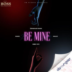 Be Mine song download by Zrawaar Rana