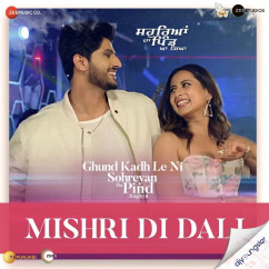 Gurnam Bhullar released his/her new Punjabi song Mishri Di Dali