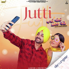 Ranjit Bawa released his/her new Punjabi song Jutti