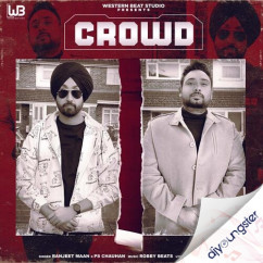 Ps Chauhan released his/her new Punjabi song Crowd