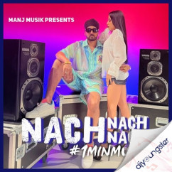 Nach Nach Nach (1 Min Music) song download by Manj Musik