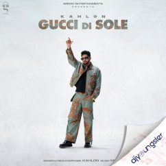 Kahlon released his/her new Punjabi song Gucci Di Sole