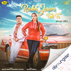 Balkar Ankhila released his/her new Punjabi song Rakh Jaan Tali Te