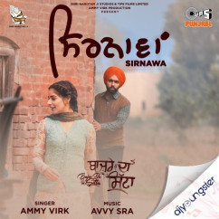 Sirnawa song download by Ammy Virk