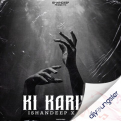 Ishandeep released his/her new Punjabi song Ki Kariye