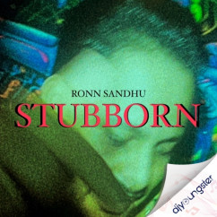 Ronn Sandhu released his/her new Punjabi song Stubborn
