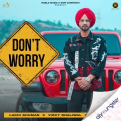 Dont Worry song download by Lakhi Ghuman